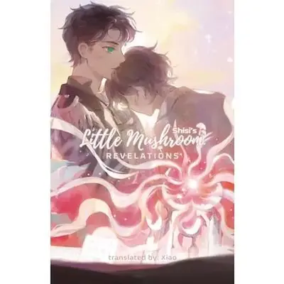 Little Mushroom: Revelations -- Shisi - Paperback