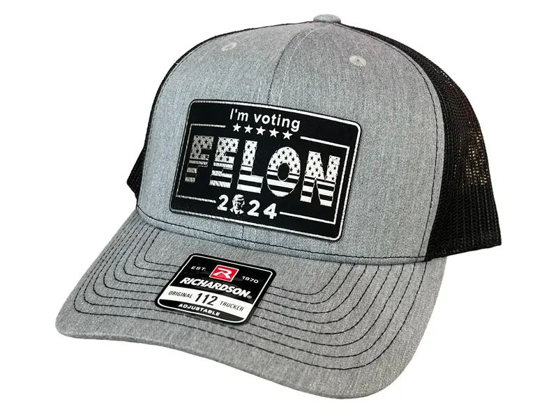 I’m Voting For Felon 2024 Trucker Hat Premium Leatherette Patch on Richardson 112 Trucker Ha Funny Hat GenX Hat Adult Hat B...