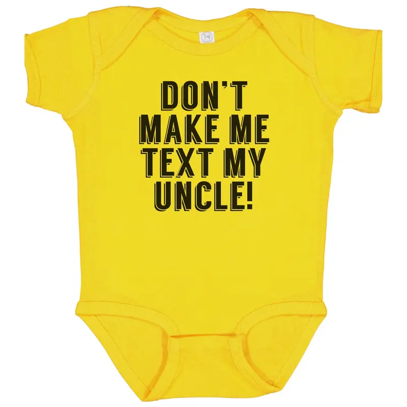 Don’t Make Me Text My Uncle Funny Baby Bodysuit (Yellow)