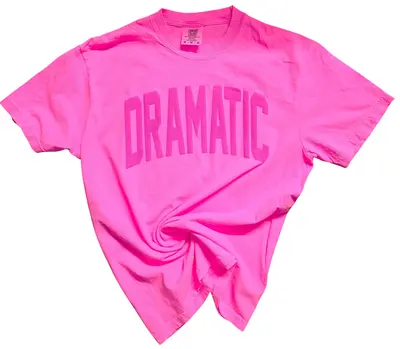 PUFF DRAMATIC or CUSTOM TEXT Adult Neon Pink Comfort colors T-shirt Womenswear Comfortable Fit
