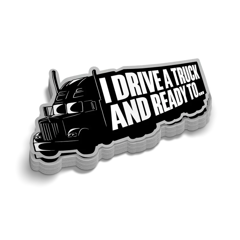I Drive A Truck - Hard Hat Decal