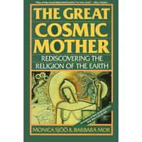 The Great Cosmic Mother: Rediscovering the Religion of the Earth Paperback – May 27, 1987