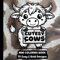 Cutesy Cows Mini Coloring Book: 75 Easy & Bold Designs for Creative Calm and Coloring Fun (6\