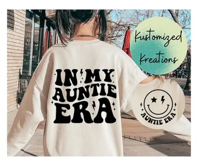 In My Auntie Era T-Shirt or Sweatshirt Tee Crew Neck Shirt Aunt  Casual Top Unisex
