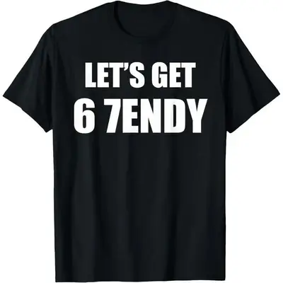 67 Six Seven Sendy 6 7endy Let's get Meme Funny T-Shirt,Hoodie and Sweatshirt for autumn and winter,water-washed round-neck c...