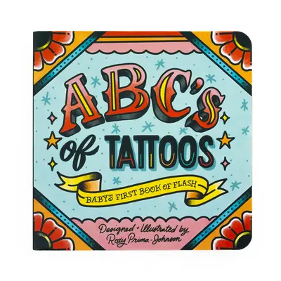 ABCs of Tattoos Baby's First Book of Flash