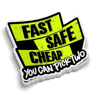 Fast Safe Cheap -  Hard Hat Decal