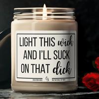 Light This Wick and I'll Suck on that D*ck Candle, Funny Gifts for Him, Valentines Day Gift, Boyfriend Gift, Gift for Husband...