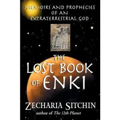 The Lost Book of Enki: Memoirs and Prophecies of an Extraterrestrial God -- Zecharia Sitchin - Paperback
