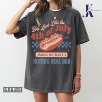 You look like the 4th of July Shirt, America Shirt, Freedom Shirt, Makes Me Want a Hot Dog Real Bad Shirt, Independence Day S...