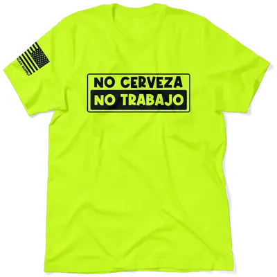 No Cerveza - Safety Yellow T-Shirt