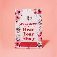 Grandmother I Want to Hear Your Story - The Perfect Gift for Your Grandmother Adult Years Journey Prompts
