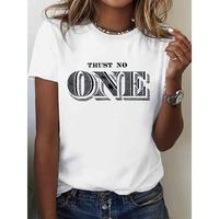 1pc, 100% pure, don't trust anyone with printed patterns T-shirt, spring and summer round neck short sleeved Women's T-shirt,...