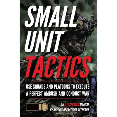 Small Unit Tactics: An Illustrated Manual (Paperback) book lover
