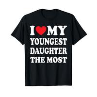 I Love My Youngest Daughter The Most Father's Day Heart T-Shirt