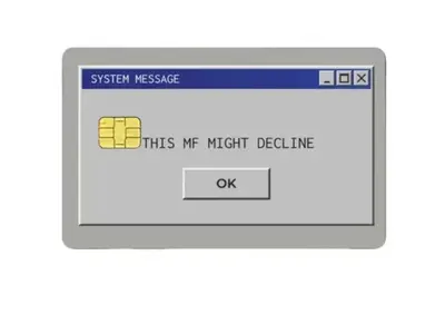 This MF Might Decline Credit Debit & EBT Card Cover