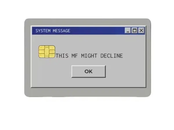 This MF Might Decline Credit Debit & EBT Card Cover