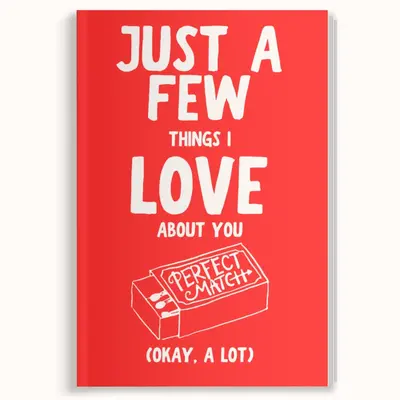 Just A Few Things I Love About You (Okay, A Lot). Things I Love About You Fill-In-The-Blank Gift Book. Perfect Gift for Anniv...