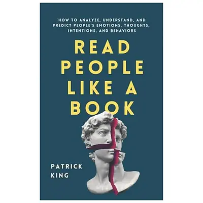 Read People Like a Book: How to Analyze, Understand, and Predict People’s Emotions,Thoughts, Intentions,Behaviors, Paperbac...