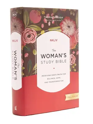 NKJV, The Woman's Study Bible, Hardcover, Red Letter, Full-Color Edition: Receiving God's Truth for Balance, Hope, and Transf...