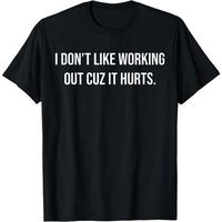 [100% Cotton] I Don't Like Working Out Cuz It Hurts T-Shirt-Graphic Tees,Trendy T-shirt-Short Sleeve Men Regular Fit Casual S...