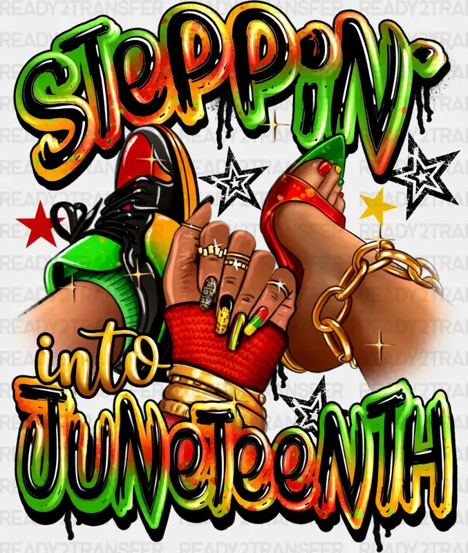 Steppin Juneteenth Design - BLM Juneteenth DTF Transfer