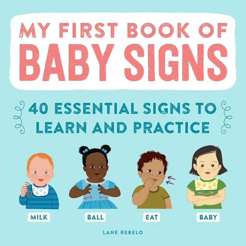 My First Book of Baby Signs: 40 Essential Signs to Learn and Practice Peaperback