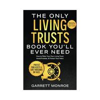 The Only Living Trusts Book You’ll Ever Need: How to Make Your Own Living Trust, Avoid Probate & Protect Your Heirs (Plus P...