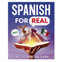 Spanish For Real: The Language Learning Workbook to Help You Speak Just Like the Locals, With Common Slang Words, Flirty Phra...
