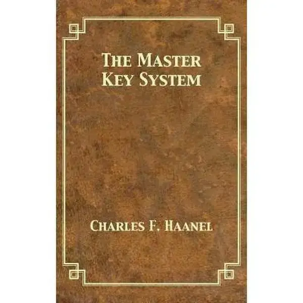 The Master Key System -- Charles F. Haanel - Hardcover