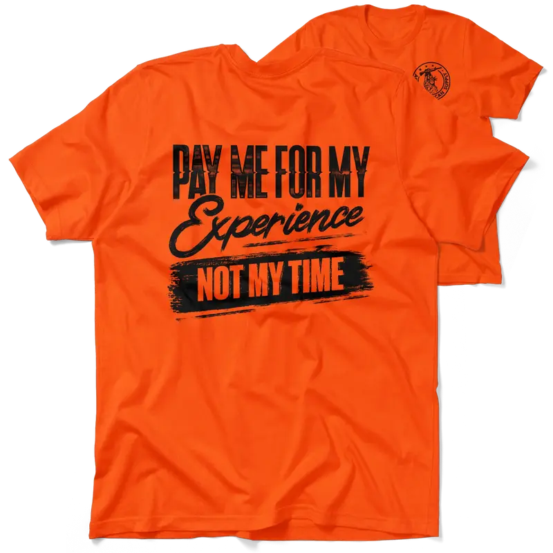 For My Experience - Safety Orange T-Shirt