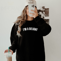 I'm a Delight Sweatshirt or Comfort Colors Tee Imperial The Label  – Soft, Comfy & True to Size – S-3XL – Multiple Colo...