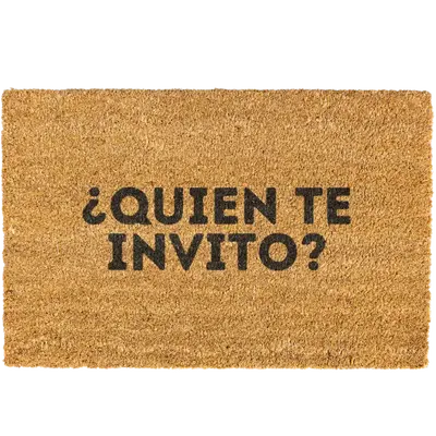 Quien Te Invito doormat, Welcome Mat, Funny Door mat, Spanish Doormat