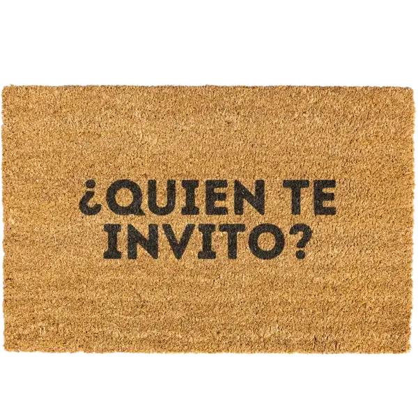 Quien Te Invito doormat, Welcome Mat, Funny Door mat, Spanish Doormat
