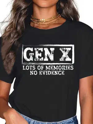 100% Cotton Unisex Funny Saying Sarcastic Gen X Lots Of Memories No Evidence T-Shirt