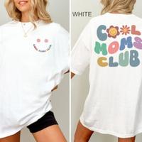 Cool Moms Club Shirt, Cool Mom T-shirt, Funny Mom Outfit, Best Mom Ever Tee, Mama Birthday Clothing Gift, Mothers Day Gifts