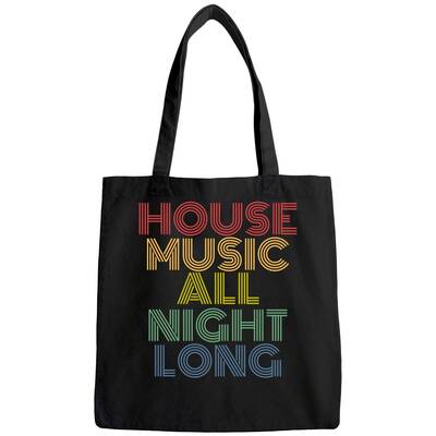 House Music All Night Long Tote Bag