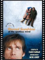 Eternal Sunshine of the Spotless Mind: The Shooting Script (Shooting Script) by Charlie Kaufman||Michel Gondry||Rob Feld [Pap...