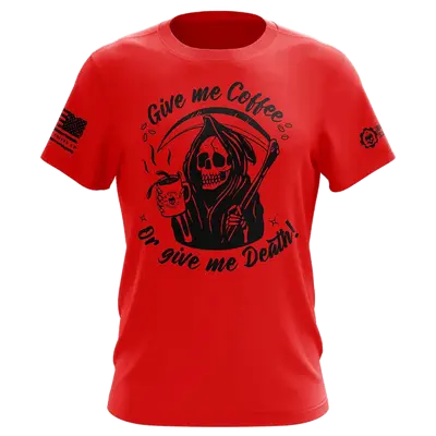 Give Me Coffee Or Give Me Death Red T-Shirt, LARGE