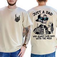 Just A Dad Who Always Came Back With The Milk 2 Sided Shirt, Funny Skeleton Dad, Father's Day Shirt, Best Dad Ever, Funny Dad...