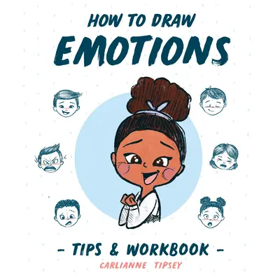 How to Draw Emotions - Tips & Workbook