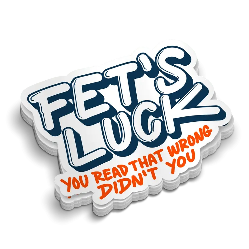 Fets Luck Hard Hat Sticker