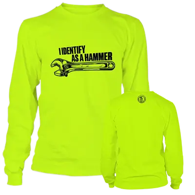 Identify As A Hammer - Long Sleeve Safety Yellow Hi-Vis