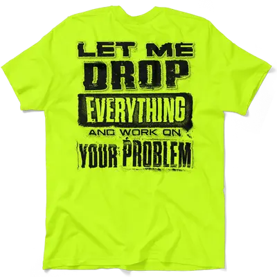 Drop Everything - Safety Yellow Pocket T-Shirt