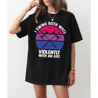 I Swing Both Ways Violently With An Axe Shirt, Funny LGBT Pride Gift, Pride Month T-shirt