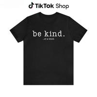 Be Kind Of A Bitch Rude Shirt, Hate Me Love Me Short Shirt