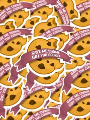 Gave Me Cookie Got You Cookie Sticker