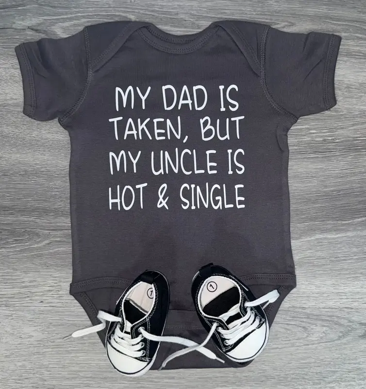 My Dad Is Taken But My Uncle Is Hot & Single Bodysuit