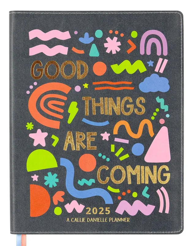 Callie Danielle - Good Things Are Coming Planner : 2025 Calendar Year