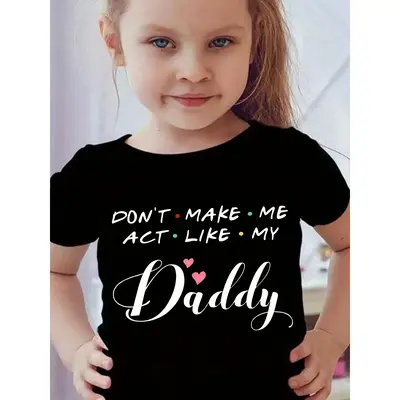 DON'T MAKE ME ACT LKE MY DADDY & Hearts Graphic Print Tee, Girls Comfy & Trendy T-shirt For Spring & Summer, Girls Clothes Fo...